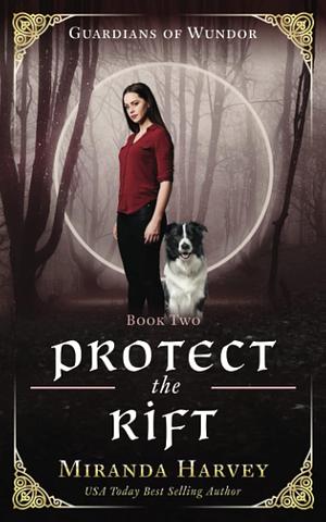 Protect The Rift by Miranda Harvey