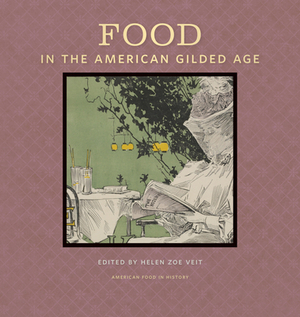 Food in the American Gilded Age by 