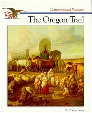 The Oregon Trail by R. Conrad Stein