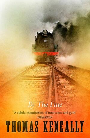 By The Line by Thomas Keneally