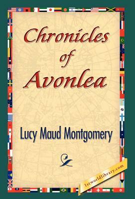 Chronicles of Avonlea by L.M. Montgomery