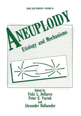 Aneuploidy: Etiology and Mechanisms by 