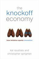 Knockoff Economy: How Imitation Sparks Innovation by Kal Raustiala, Christopher Sprigman