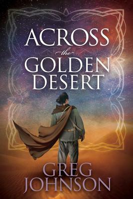 Across the Golden Desert by Greg Johnson