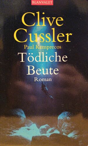 Tödliche Beute by Paul Kemprecos, Clive Cussler