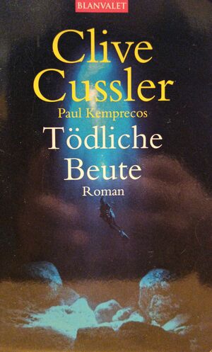 Tödliche Beute by Clive Cussler, Paul Kemprecos