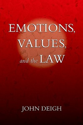 Emotions, Values, and the Law by John Deigh