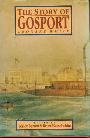 The Story of Gosport by Leonard White