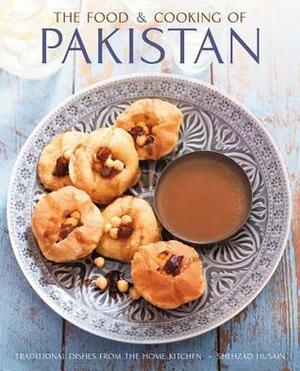 The Food and Cooking of Pakistan: Traditional Dishes from the Home Kitchen by Jon Whitaker, Shezhad Husain