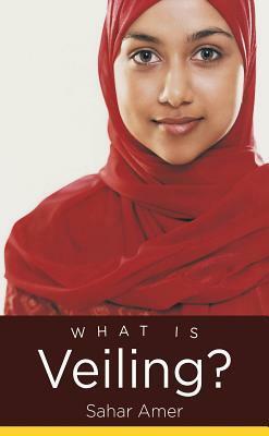 What Is Veiling? by Sahar Amer