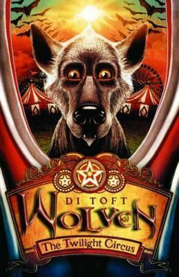 Wolven: The Twilight Circus by Di Toft