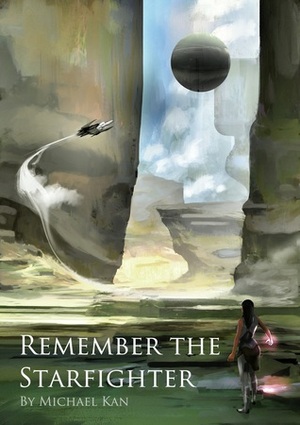 Remember the Starfighter (The Endervar War, #1) by Michael Kan