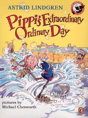 Pippi's Extraordinary Ordinary Day by Astrid Lindgren