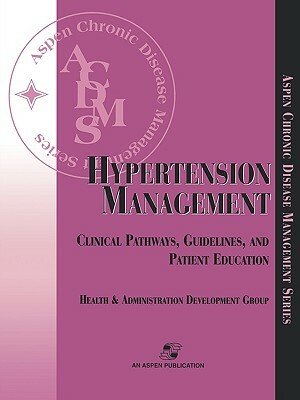 Hypertension Management by Health and Administration Development Gr, Aspen, Aspen Health &. Administration Developme