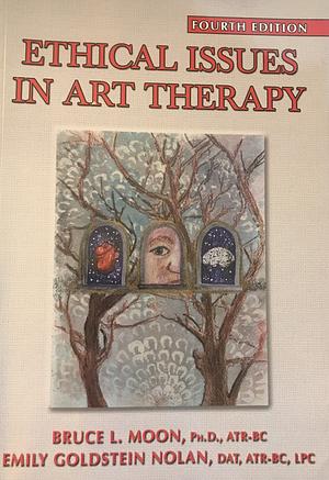 Ethical Issues in Art Therapy by Bruce L. Moon