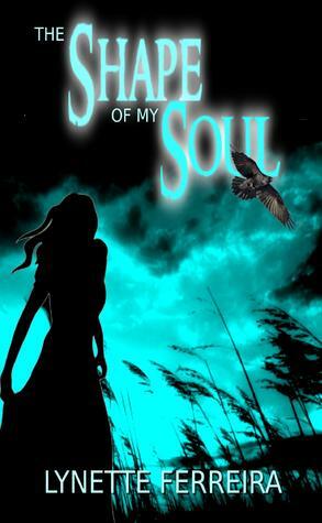 The Shape Of My Soul by Lynette Ferreira