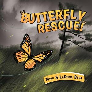 Butterfly Rescue! by Ladona Blue, Mike