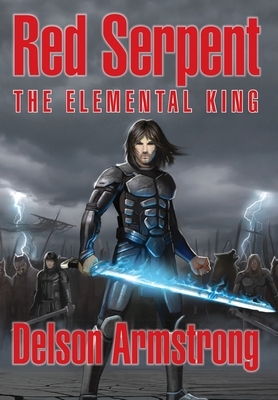 Red Serpent: The Elemental King by Delson Armstrong