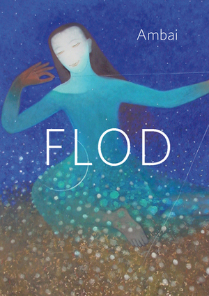 Flod: noveller av Ambai by Ambai