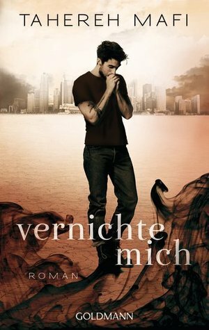 Vernichte mich by Tahereh Mafi