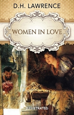 Women in Love Illustrated by D.H. Lawrence