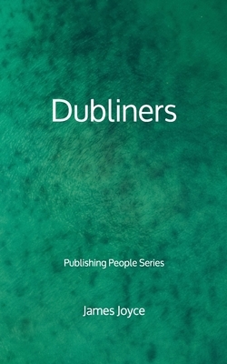 Dubliners - Publishing People Series by James Joyce