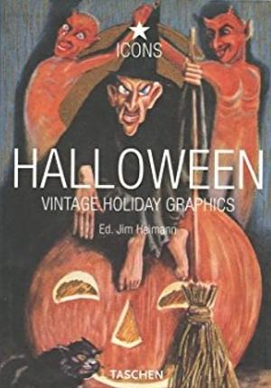 Halloween: Vintage Holiday Graphics by Jim Heimann, Steven Heller