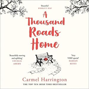 A Thousand Roads Home by Carmel Harrington