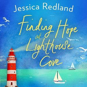 Finding Hope At Lighthouse Cove by Jessica Redland, Jessica Redland