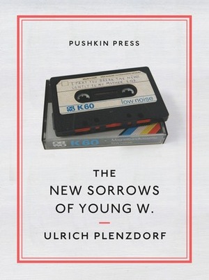 The New Sorrows of Young W. by Ulrich Plenzdorf, Romy Fursland