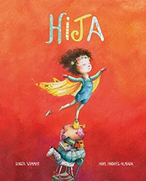 Hija (Little One) by Sonja Wimmer, Ariel Andrés Almada