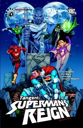 Tangent: Superman's Reign Vol. 1 by Dwayne McDuffie, Joe Benítez, Victor Llamas, Jamal Igle, Fernando Pasarín, Matthew Clark, Dan Jurgens, Jesse Delperdang, Ron Marz, Robin Riggs