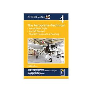 Air Pilot's Manual - Aeroplane Technical -: Principles of Flight, Aircraft General, Flight Planning &amp; Performance, Volume 4 by Dorothy Saul-Pooley, Philip Baxter