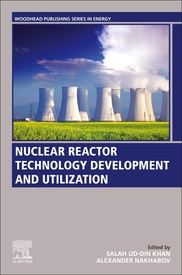 Nuclear Reactor Technology Development and Utilization by 