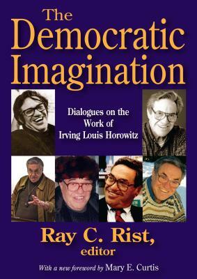 The Democratic Imagination: Dialogues on the Work of Irving Louis Horowitz by Louis Filler