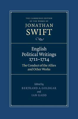English Political Writings, 1711-1714: The Conduct of the Allies and Other Works by Jonathan Swift