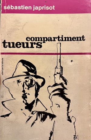 Compartiment Tueurs by Sébastien Japrisot