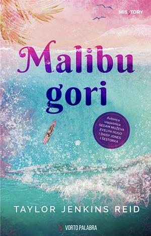 Malibu gori  by Taylor Jenkins Reid