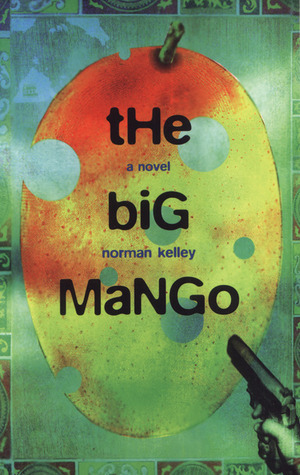 The Big Mango by Norman W. Kelley