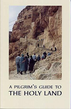 A Pilgrim's Guide to the Holy Land for Orthodox Christians by Holy Nativity Convent (Boston, Mass.)