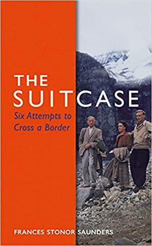 The Suitcase: Six Attempts to Cross a Border by Frances Stonor Saunders