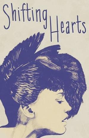Shifting Hearts by Lauren Brownless, Elizabeth Coppen, Lyn Thorne-Alder, Chris Witham, Rai Scodras, Esther Day