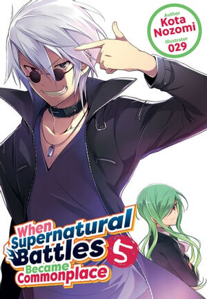 When Supernatural Battles Became Commonplace: Volume 5 by Kota Nozomi