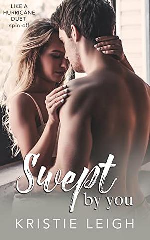 Swept by You by Kristie Leigh