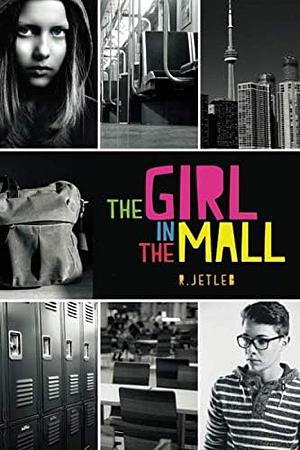 The Girl in the Mall by R. Jetleb