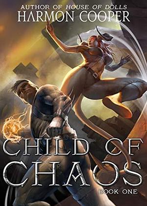 Child of Chaos by Harmon Cooper