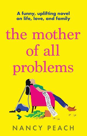 The Mother of All Problems by Nancy Peach