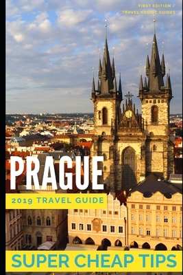 Super Cheap Prague 2019 Travel Guide: How to have a $1,000 trip to Prague for $100 by Phil G. Tang