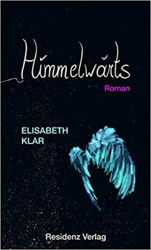 Himmelwärts by Elisabeth Klar