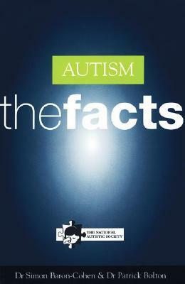 Autism: The Facts by Patrick Bolton, Simon Baron-Cohen